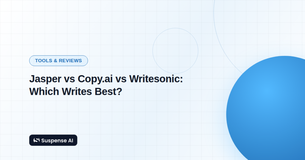 Jasper vs Copy.ai vs Writesonic: Which Writes Best?